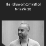 Andre Chaperon and Michael Hauge - The Hollywood Story Method for Marketers.