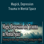 Andrew Austin and Lucas Derks - Magick, Depression and Trauma in Mental Space.