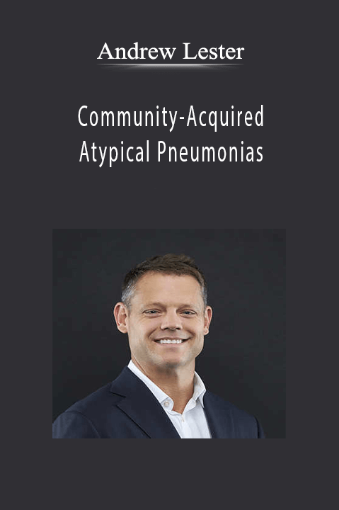 Andrew Lester - Community-Acquired and Atypical Pneumonias.