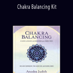 Anodea Judith - Chakra Balancing Kit.