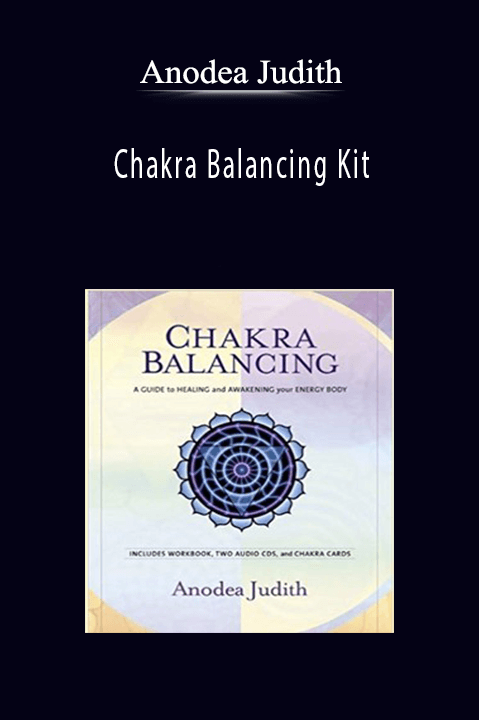 Anodea Judith - Chakra Balancing Kit.