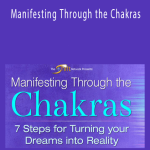 Anodea Judith - Manifesting Through the Chakras