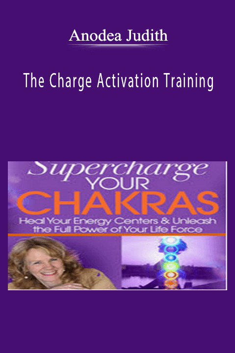Anodea Judith - The Charge Activation Training.