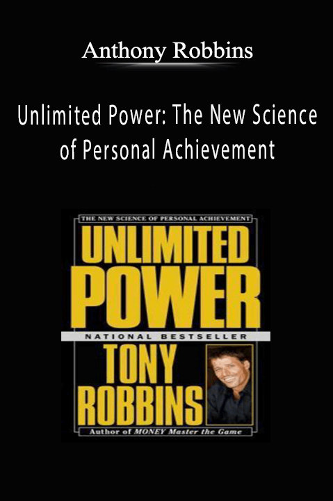 Anthony Robbins - Unlimited Power The New Science of Personal Achievement.