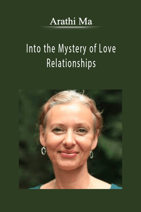 Arathi Ma - Into the Mystery of Love & Relationships.
