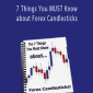Authenticfx - 7 Things You MUST Know about Forex Candlesticks.