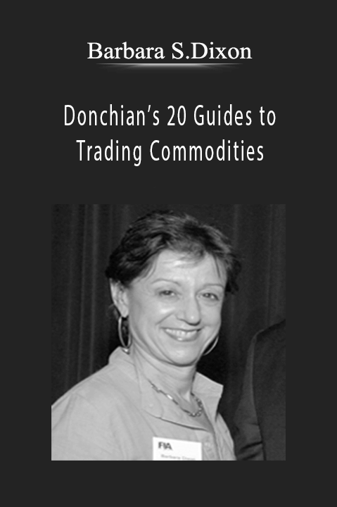 Barbara S.Dixon - Donchian’s 20 Guides to Trading Commodities. Barbara S.Dixon - Donchian’s 20 Guides to Trading Commodities.
