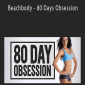 Beachbody - 80 Days Obsession.