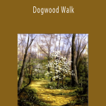 Bill Bayer - Dogwood Walk.