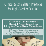 Bradley Craig - Clinical & Ethical Best Practices for High-Conflict Families Child-First Strategies for Divorce, Custody, Coparenting, and Court.