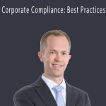 Brandon W Shirley - Corporate Compliance Best Practices.