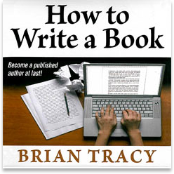 Brian Tracy - How to Write a Book and Become a Published Author