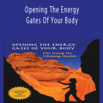 Bruce Frantzif - Opening The Energy Gates Of Your Body.