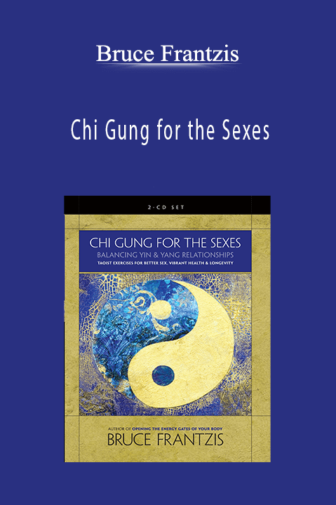 Bruce Frantzis - Chi Gung for the Sexes