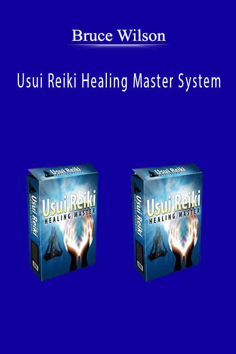 Bruce Wilson - Usui Reiki Healing Master System.