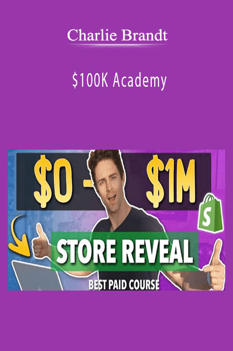 Charlie Brandt - $100K Academy.