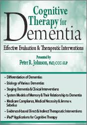 Cognitive Therapy Interventions for Dementia, Memory & More - Jerry Hoepner , Maxwell Perkins & Peter R. Johnson