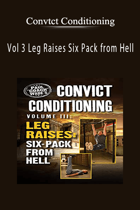 Convtct Conditioning - Vol 3 Leg Raises Six Pack from Hell.