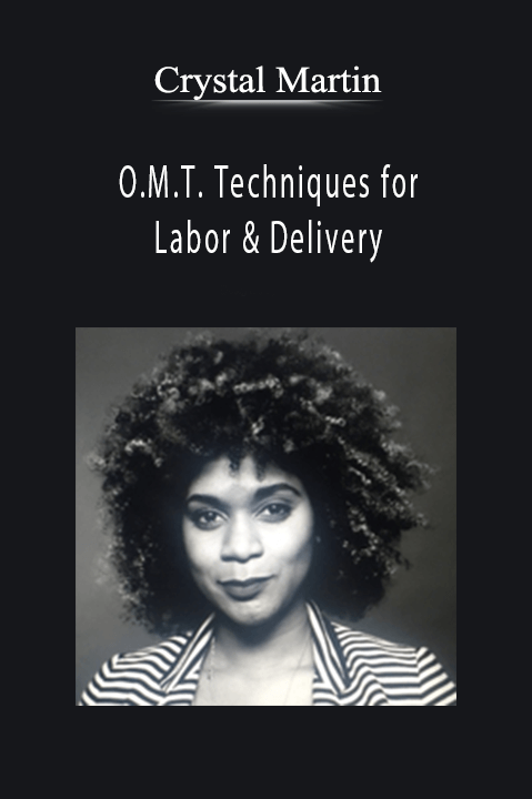 Crystal Martin - O.M.T. Techniques for Labor & Delivery.