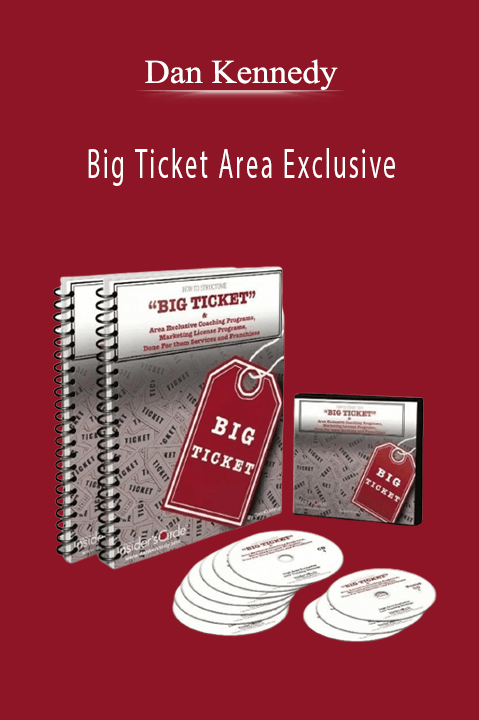 Dan Kennedy - Big Ticket Area Exclusive.