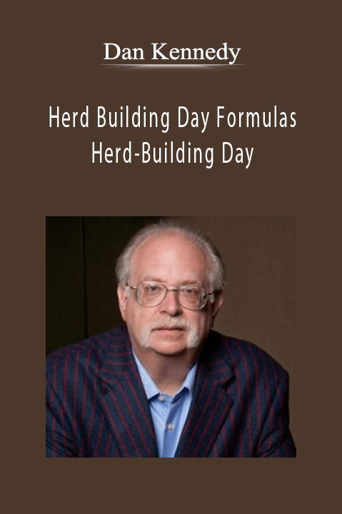 Dan Kennedy - Herd Building Day Formulas - Herd-Building Day.