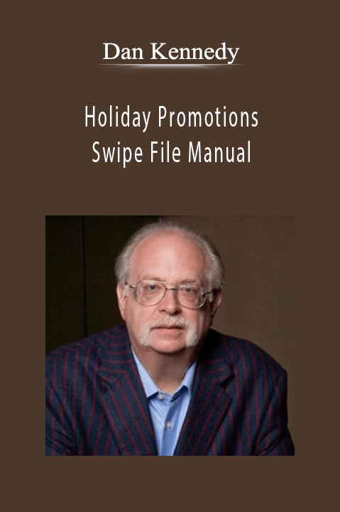 Dan Kennedy - Holiday Promotions Swipe File Manual.
