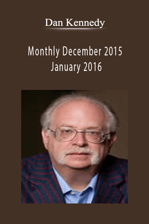 Dan Kennedy - Monthly December 2015 - January 2016.