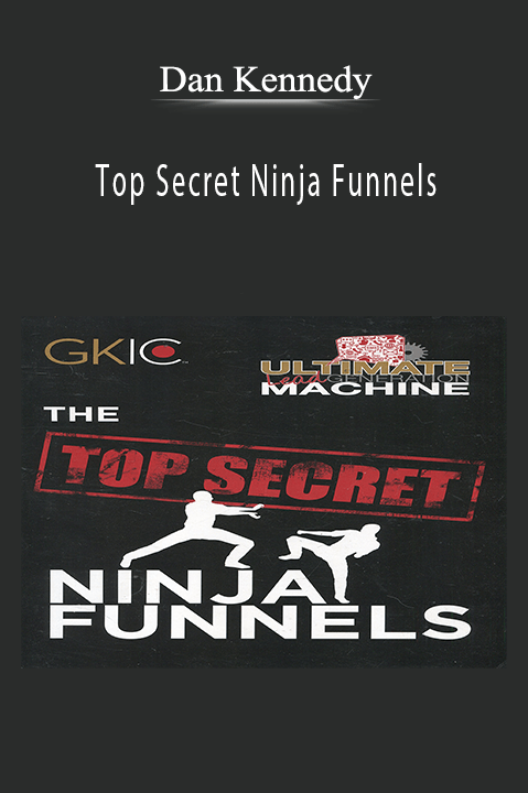 Dan Kennedy - Top Secret Ninja Funnels.