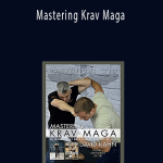 David Kahn - Mastering Krav Maga
