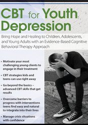 David M. Pratt - CBT for Youth Depression: Bring Hope and Healing to Children, Adolescents, and Young Adults with an Evidence-Based Cognitive Behavioral Therapy Approach