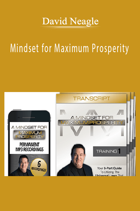 David Neagle - Mindset for Maximum Prosperity