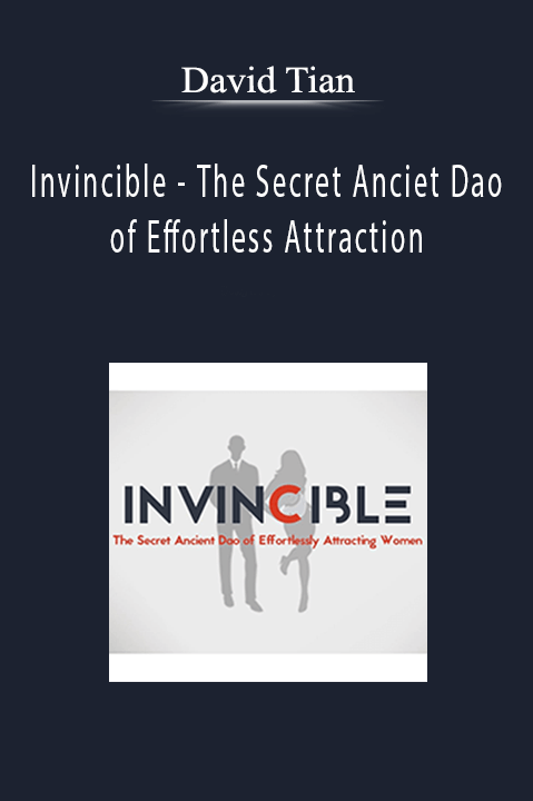 David Tian - Invincible - The Secret Anciet Dao of Effortless Attraction