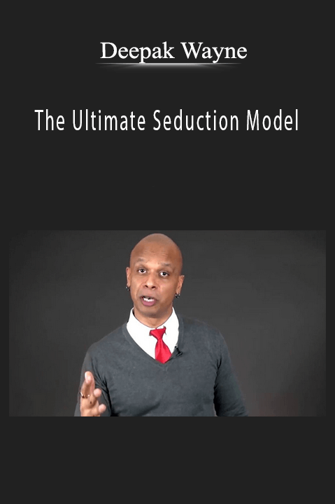 Deepak Wayne - The Ultimate Seduction Model