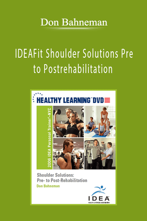 Don Bahneman - IDEAFit Shoulder Solutions Pre - to Postrehabilitation