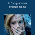 Dr. Paul Swingle - Dr. Swingle's Seizure Disorders Webinar