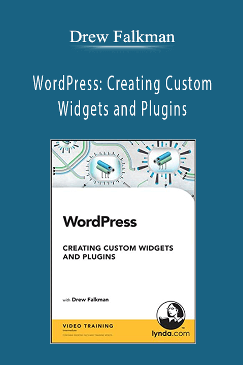Drew Falkman - WordPress: Creating Custom Widgets and Plugins