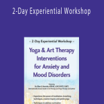 Ellen Horovitz - 2-Day Experiential Workshop: Yoga & Art Therapy Interventions for Anxiety and Mood Disorders