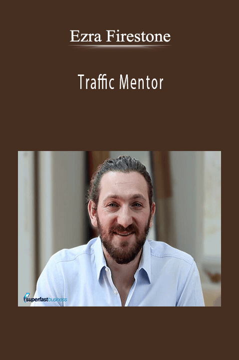 Ezra Firestone - Traffic Mentor.Ezra Firestone - Traffic Mentor.