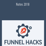 Funnel Hacking - Notes 2018