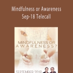 Gary M. Douglas & Dain Heer - Mindfulness or Awareness Sep-18 Telecall