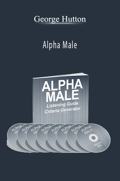 George Hutton - Alpha Male