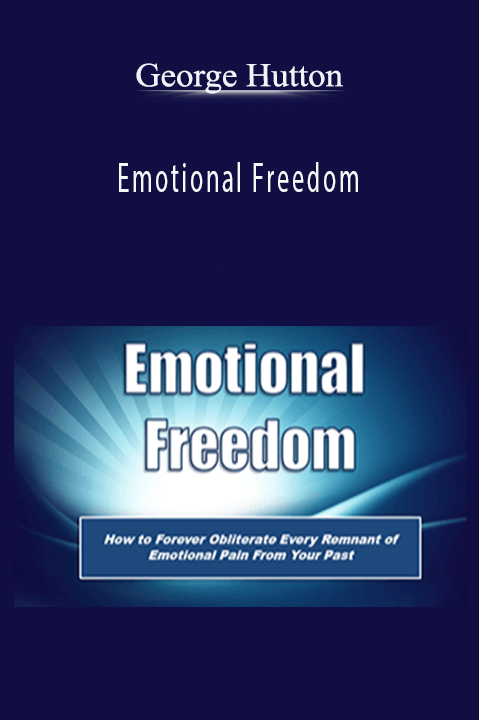 George Hutton - Emotional Freedom