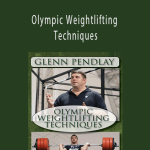 Glenn Pendlay - Olympic Weightlifting Techniques