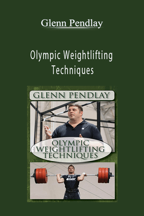 Glenn Pendlay - Olympic Weightlifting Techniques