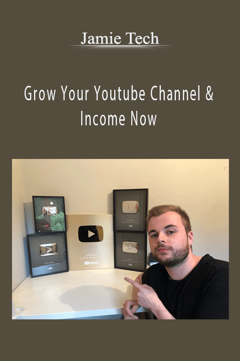 Grow Your Youtube Channel & Income Now - Jamie Tech