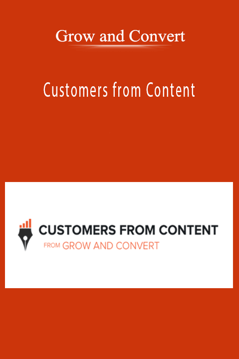Grow and Convert - Customers from Content
