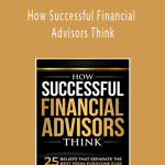 James Pollard - How Successful Financial Advisors Think