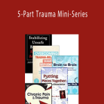 Janina Fisher - 5-Part Trauma Mini-Series