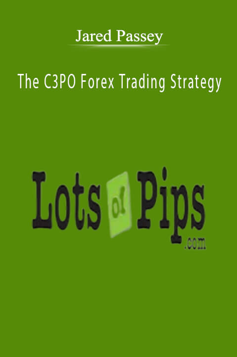 Jared Passey – The C3PO Forex Trading Strategy
