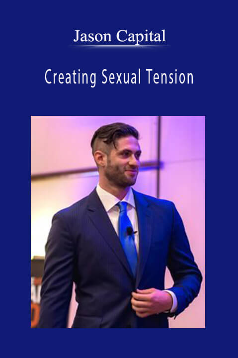 Jason Capital – Creating Sexual Tension